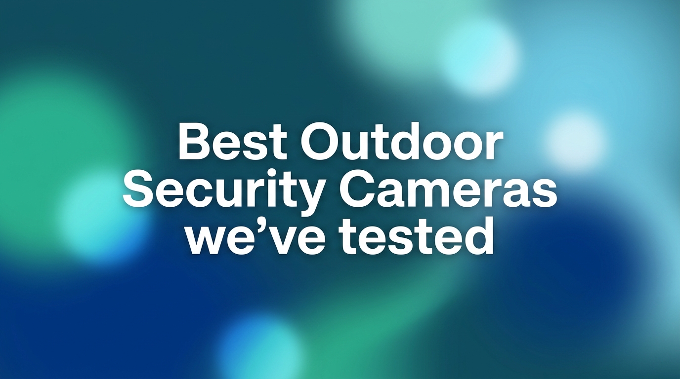 Best Outdoor Security Cameras