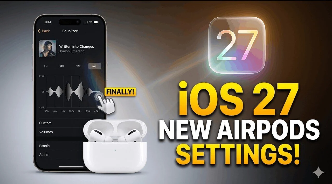 Apple Finally Fixed in the iOS 27 AirPods Menu